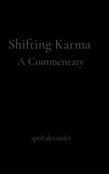 Paperback Shifting Karma: A Commentary Book