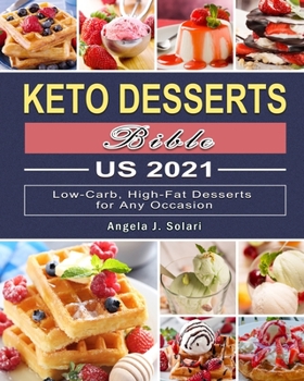 Paperback Keto Desserts Bible US 2021: Low-Carb, High-Fat Desserts for Any Occasion Book