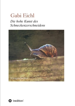 Paperback Die hohe Kunst des Schneckenzerschneidens [German] Book