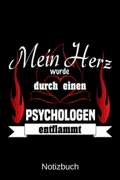 Mein Herz wurde durch einen Psychologen entflammt: A5 Notizbuch | Liniert 120 Seiten | Geschenk/Geschenkidee zum Geburtstag | Weihnachten | Ostern | Vatertag | Muttertag | Namenstag (German Edition)
