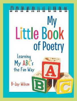 Paperback My Little Book of Poetry: Learning My ABC's the Fun Way Book