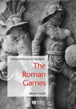 Paperback The Roman Games: Historical Sources in Translation Book