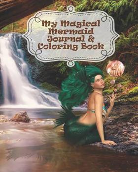 Paperback My Magical Mermaid Journal and Coloring Book: My Magical Mermaid Journal has a Coloring area on each page and a gratitude section Book