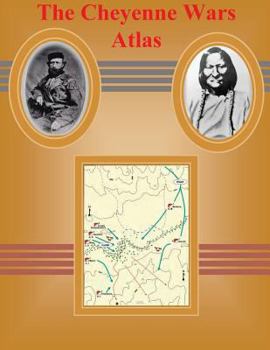 Paperback The Cheyenne Wars Atlas Book
