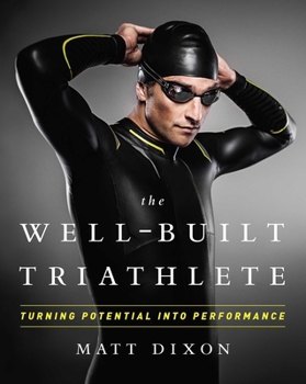 Paperback The Well-Built Triathlete: Turning Potential Into Performance Book