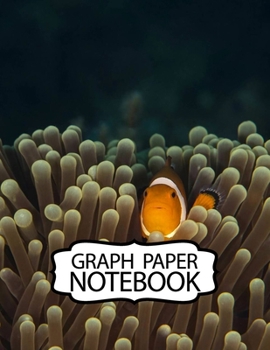 Notebook: Finding Nemo Cheerful Clownfish Adventure Fans Funny Swimming Ocean Life, Kids Elementary School Graph Paper Girls 8.5 x 11 Inches 110 Pages