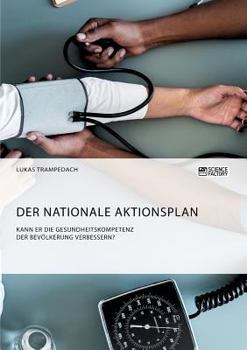 Paperback Der Nationale Aktionsplan. Kann er die Gesundheitskompetenz der Bevölkerung verbessern? [German] Book