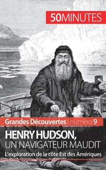 Paperback Henry Hudson, un navigateur maudit: L'exploration de la côte Est des Amériques [French] Book