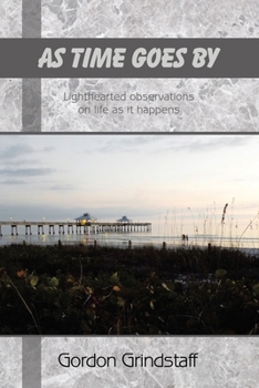 Paperback As Time Goes by: Lighthearted observations on life as it happens Book