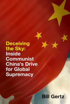 Hardcover Deceiving the Sky: Inside Communist China's Drive for Global Supremacy Book