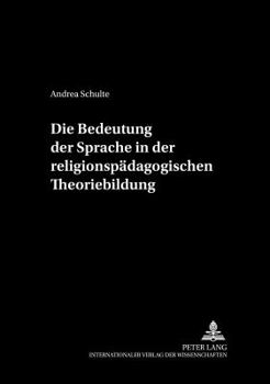 Paperback Die Bedeutung Der Sprache in Der Religionspaedagogischen Theoriebildung [German] Book
