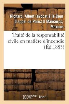 Paperback Traité de la Responsabilité Civile En Matière d'Incendie [French] Book