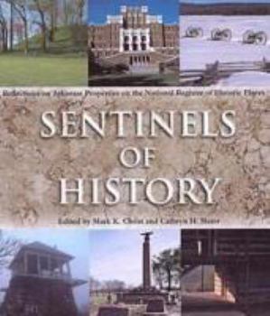 Paperback Sentinels of History: Reflections on Arkansas Properties on the National Register of Historic Places Book