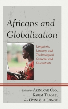 Hardcover Africans and Globalization: Linguistic, Literary, and Technological Contents and Discontents Book