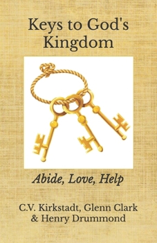 Paperback Keys to God's Kingdom: Abide, Love, Help Book