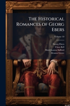 Paperback The Historical Romances of Georg Ebers; Volume 10 Book