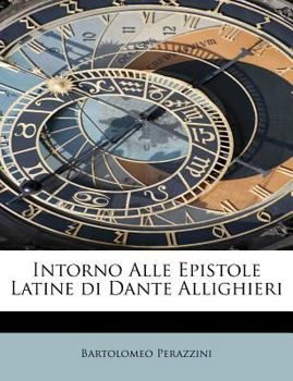 Paperback Intorno Alle Epistole Latine Di Dante Allighieri [Italian] Book