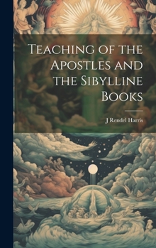 Hardcover Teaching of the Apostles and the Sibylline Books Book