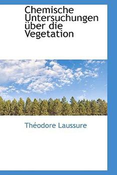 Paperback Chemische Untersuchungen Ber Die Vegetation Book