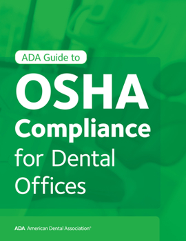 ADA Guide to OSHA Compliance to Dental Offices