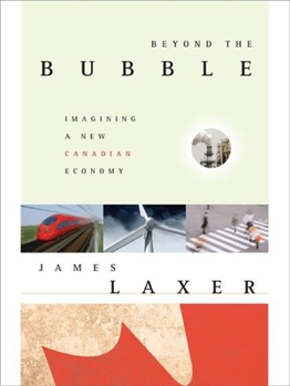 Paperback Beyond the Bubble: Imagining a New Canadian Economy Book