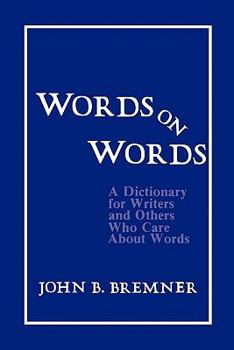 Paperback Words on Words: A Dictionary for Writers and Others Who Care about Words Book