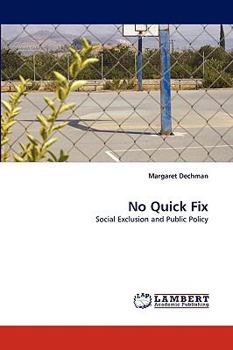 No Quick Fix: Social Exclusion and Public Policy