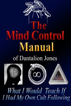 Paperback The Mind Control Manual of Dantalion Jones Book