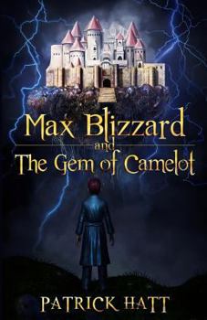 Max Blizzard and The Gem of Camelot - Book #1 of the Max Blizzard