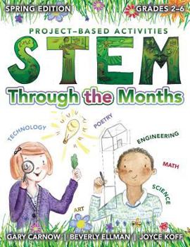 Paperback STEM Through the Months - Spring Edition: for Budding Scientists, Engineers, Mathematicians, Makers and Poets Book