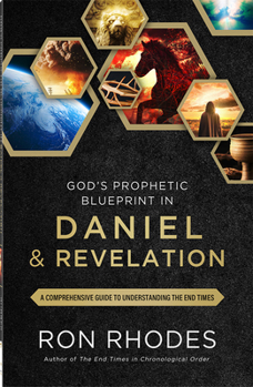 Paperback God's Prophetic Blueprint in Daniel and Revelation: A Comprehensive Guide to Understanding the End Times Book