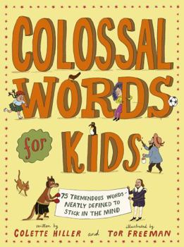 Hardcover Colossal Words for Kids: 75 Tremendous Words: Neatly Defined to Stick in the Mind Book