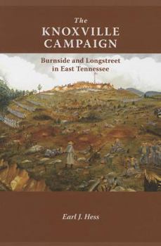 Paperback The Knoxville Campaign: Burnside and Longstreet in East Tennessee Book