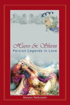 Paperback Husro & Shirin: Persian Legends In Love Book