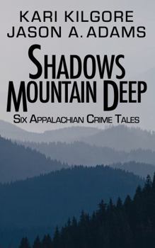 Paperback Shadows Mountain Deep: Six Appalachian Crime Tales Book