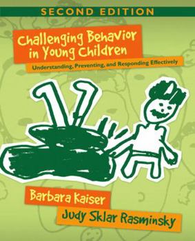 Paperback Challenging Behavior in Young Children: Understanding, Preventing, and Responding Effectively Book