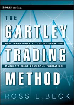 Hardcover The Gartley Trading Method: New Techniques to Profit from the Market�s Most Powerful Formation Book