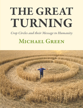 Paperback The Great Turning: Crop Circles and Their Message to Humanity Book