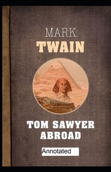 Paperback Tom Sawyer Abroad Annotated: (Dover Children's Evergreen Classics) Book