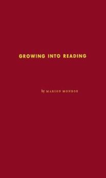 Hardcover Growing Into Reading: How Readiness for Reading Develops at Home and at School Book