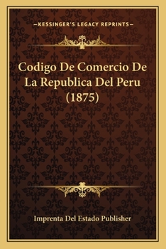 Paperback Codigo De Comercio De La Republica Del Peru (1875) [Spanish] Book