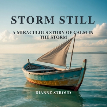 Paperback Storm Still: A Miraculous Story of Calm in the Storm Book
