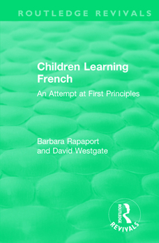 Paperback Children Learning French: An Attempt at First Principles Book