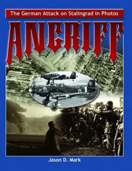 Hardcover Angriff: The German Attack on Stalingrad In Photos Book