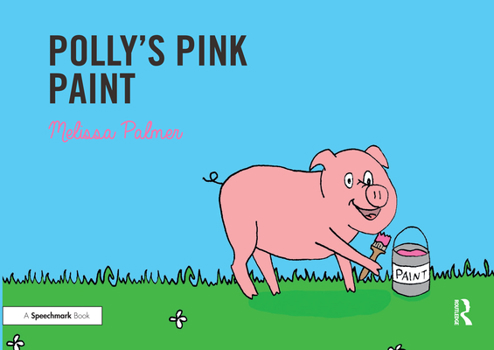 Paperback Polly's Pink Paint: Targeting the P Sound Book