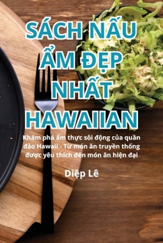 Paperback Sách NẤu Ẩm ĐẸp NhẤt Hawaiian [Vietnamese] Book