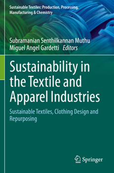 Paperback Sustainability in the Textile and Apparel Industries: Sustainable Textiles, Clothing Design and Repurposing Book