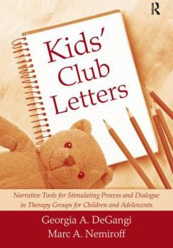 Hardcover Kids' Club Letters: Narrative Tools for Stimulating Process and Dialogue in Therapy Groups for Children and Adolescents Book