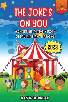 Paperback The Joke's on You: A Children's Activity Book of Laughter and Learning Book