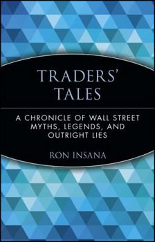 Paperback Traders' Tales: A Chronicle of Wall Street Myths, Legends, and Outright Lies Book